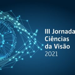 Imagem da notícia: III Jornadas das Ciências da Visão decorrem este sábado