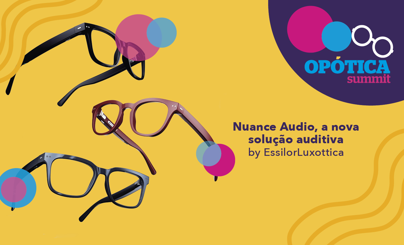 Imagem da notícia: EssilorLuxottica apresenta os Nuance Audio na OPÓTICA