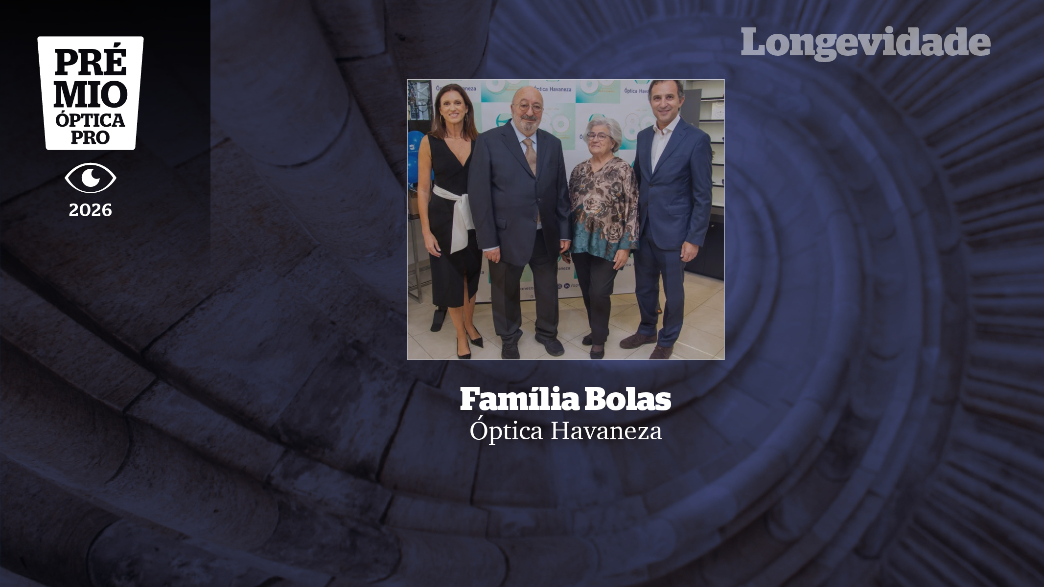 Imagem da notícia: Prémios ÓpticaPro 2026: Óptica Havaneza distinguida pela Longevidade